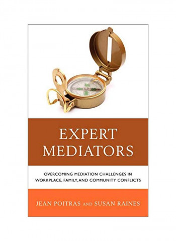 Expert Mediators: Overcoming Mediation Challenges In Workplace, Family, And Community Conflicts Hardcover