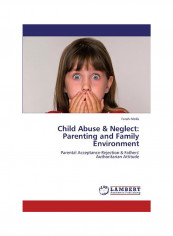Child Abuse And Neglect: Parenting And Family Environment Paperback English by Farah Malik