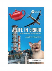 A Life In Error:From Little Slips To Big Disasters Paperback