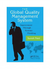 The Global Quality Management System: Improvement Through Systems Thinking Hardcover