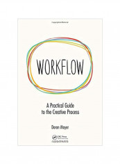 Workflow: A Practical Guide To The Creative Process Paperback reviews Workflow: A Practical Guide To The Creative Process Paperback