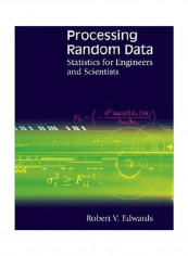 Processing Random Data: Statistics For Engineers And Scientists Hardcover