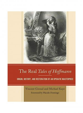 The Real Tales of Hoffmann: Origin, History, and Restoration of an Operatic Masterpiece Paperback English by Vincent Giroud