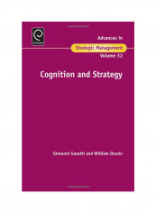 Cognition And Strategy: Advances In Strategic Management Volume 32 Hardcover