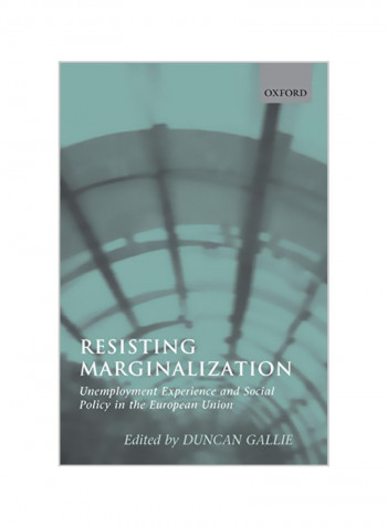 Resisting Marginalization: Unemployment Experience and Social Policy in the European Union Paperback