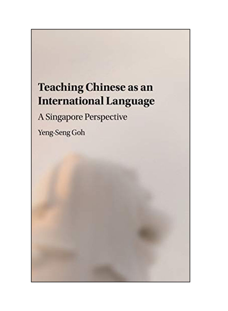 Teaching Chinese As An International Language: A Singapore Perspective Hardcover