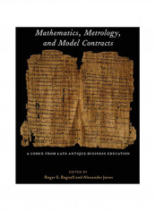 Mathematics, Metrology, and Model Contracts: A Codex From Late Antique Business Education (P.Math.) Hardcover