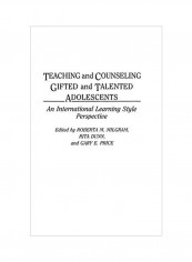 Teaching And Counseling Gifted And Talented Adolescents: An International Learning Style Perspective Hardcover