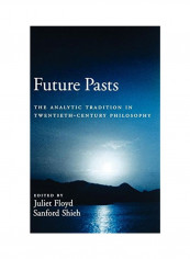 Future Pasts: The Analytic Tradition in Twentieth-Century Philosophy Hardcover
