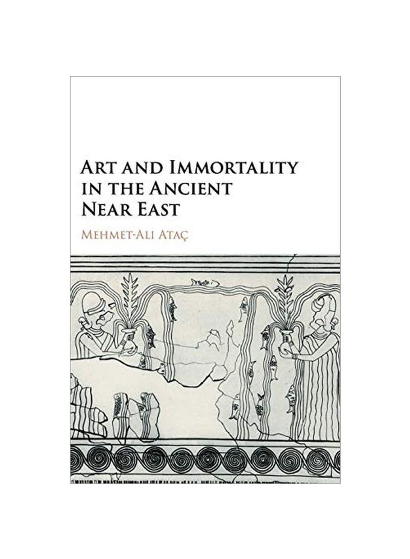 Art And Immortality In The Ancient Near East Hardcover