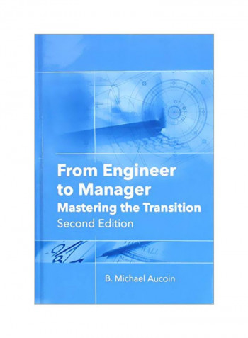 From Engineer To Manager: Mastering The Transition Hardcover 2