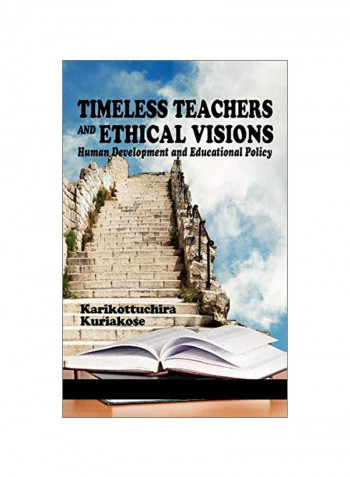 Timeless Teachers And Ethical Visions: Human Development And Educational Policy Hardcover