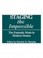 Staging The Impossible Hardcover English by Patrick Dennis Murphy
