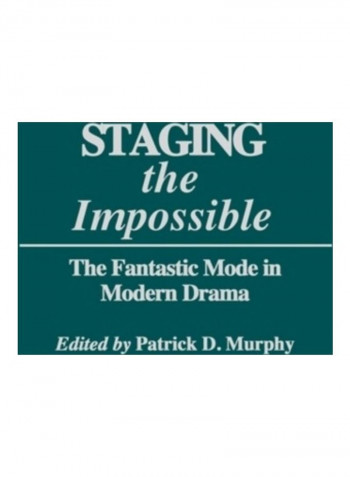 Staging The Impossible Hardcover English by Patrick Dennis Murphy