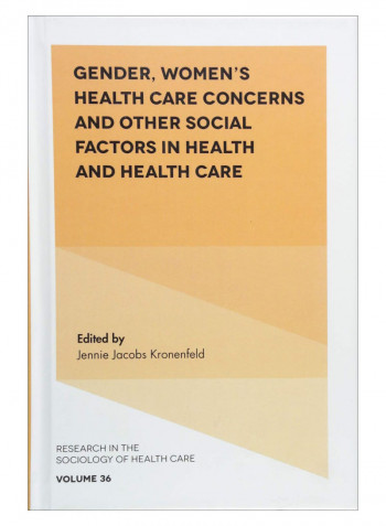 Gender, Women'S Health Care Concerns And Other Social Factors In Health And Health Care Hardcover