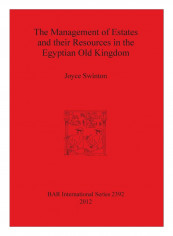 The Management Of Estates And Their Resources In The Egyptian Old Kingdom Paperback