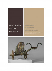 The Origin Of The Political: Hannah Arendt Or Simone Weil? Hardcover