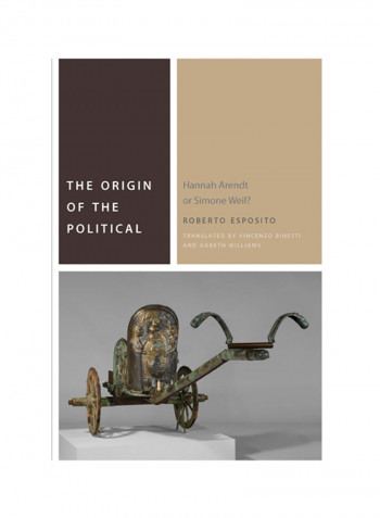 The Origin Of The Political: Hannah Arendt Or Simone Weil? Hardcover