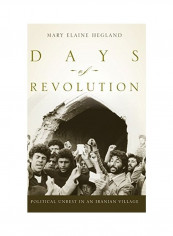 Days Of Revolution: Political Unrest In An Iranian Village Hardcover