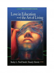 Love In Education And The Art Of Living (Hc) Hardcover English by Becky L. Noël Smith