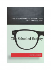 The Schooled Society: The Educational Transformation Of Global Culture Hardcover