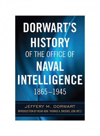 Dorwart's History Of The Office Of Naval Intelligence 1865-1945 Hardcover
