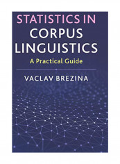 Statistics In Corpus Linguistics A Practical Guide Hardcover