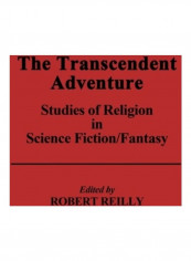 The Transcendent Adventure: Studies of Religion in Science Fiction/Fantasy Hardcover English by Robert Reilly