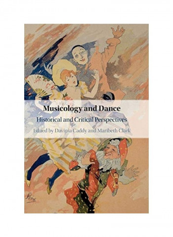 Musicology and Dance: Historical and Critical Perspectives Hardcover English by Davinia Caddy