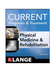 Current Diagnosis And Treatment Physical Medicine And Rehabi Paperback