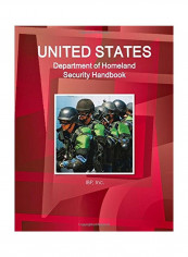 United States Department Of Homeland Security Handbook Paperback English - 01 Jun 2015