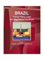 Brazil Energy Policy, Laws And Regulations Handbook: Volume 1 Paperback English - 01 Jun 2015