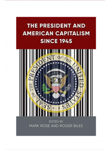 The President And American Capitalism Since 1945 Hardcover 1