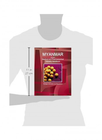 Myanmar (Burma) Medical And Pharmaceutical Industry Handbook: Strategic Information And Regulations Paperback English - 01 Jun 2015