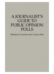 A Journalist'S Guide To Public Opinion Polls Hardcover