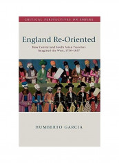 England Re-Oriented Hardcover English by Humberto Garcia
