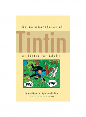 The Metamorphoses Of Tintin: Or Tintin For Adults Hardcover