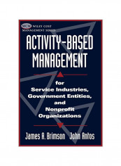 Activity-Based Management: For Service Industries, Government Entities, and Nonprofit Organizations Paperback