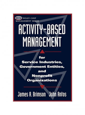 Activity-Based Management: For Service Industries, Government Entities, and Nonprofit Organizations Paperback