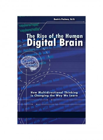 The Rise Of The Human Digital Brain: How Multidirectional Thinking Is Changing The Way We Learn Hardcover