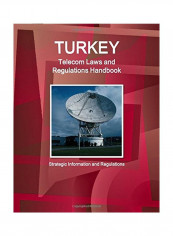 Turkey Telecom Laws And Regulations Handbook Paperback English - 11 Jul 2015
