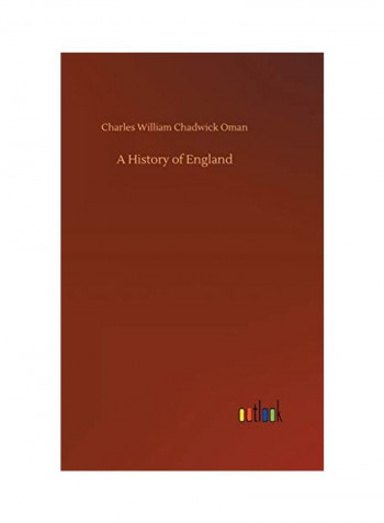 A History of England Hardcover English by Charles William Chadwick Oman