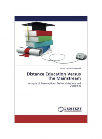 Distance Education Versus The Mainstream Paperback