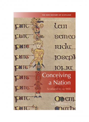 Conceiving A Nation: Scotland To Ad 900 Hardcover