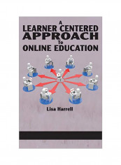 A Learner Centered Approach To Online Education Hardcover