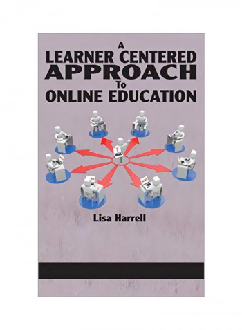 A Learner Centered Approach To Online Education Hardcover