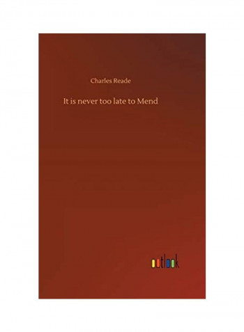 It Is Never Too Late To Mend Hardcover English by Charles Reade - 2018