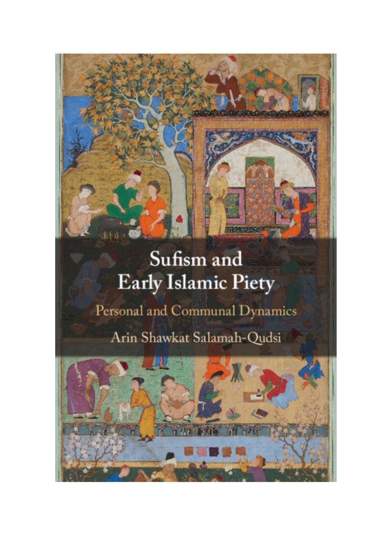 Sufism And Early Islamic Piety: Personal And Communal Dynamics Hardcover
