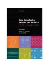 Gene Genealogies, Variation and Evolution: A Primer in Coalescent Theory Paperback