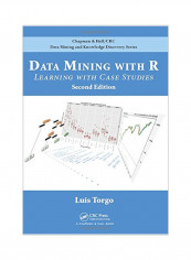 Data Mining With R: Learning With Case Studies Hardcover 2